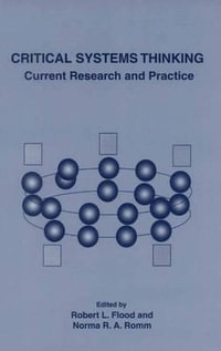 Critical Systems Thinking : Current Research and Practice - Robert L. Flood