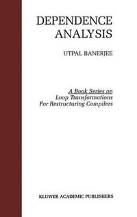 Dependence Analysis : Loop Transformation for Restructuring Compilers - Utpal Banerjee