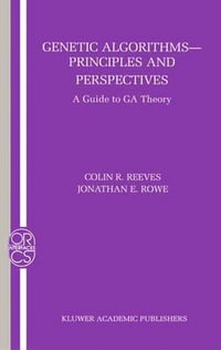 Genetic Algorithms : Principles and Perspectives: A Guide to Ga Theory - Colin R. Reeves