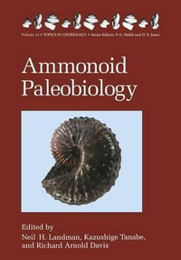 Ammonoid Paleobiology : Topics in Geobiology - Neil H. Landman