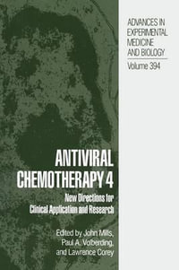 Antiviral Chemotherapy 4 : New Directions for Clinical Application and Research - Paul A. Volberding