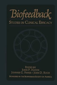 Biofeedback : Studies in Clinical Efficacy - J.G. Fisher