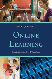 Online Learning : Strategies for K-12 Teachers - Wayne Journell