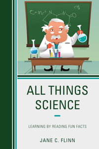 All Things Science : Learning by Reading Fun Facts - Jane C. Flinn