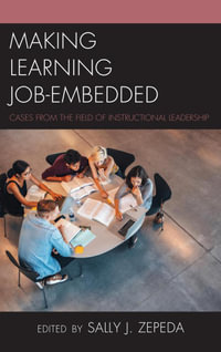 Making Learning Job-Embedded : Cases from the Field of Instructional Leadership - Jeffrey Glanz