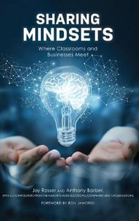 Sharing Mindsets : Where Classrooms and Businesses Meet - Joy Rosser