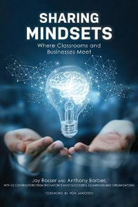 Sharing Mindsets : Where Classrooms and Businesses Meet - Joy Rosser