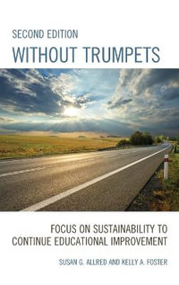 Without Trumpets : Focus on Sustainability to Continue Educational Improvement - Susan G. Allred