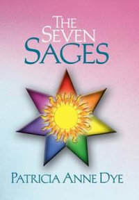 The Seven Sages - Patricia Anne Dye