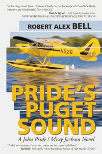 Pride's Puget Sound : A John Pride/Misty Jackson Novel - Robert Alex Bell