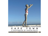Cape Town : A Photobook - Martin Peltz