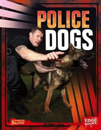 Police Dogs : Edge Books - Tammy Gagne