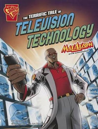 Stem Adventures : The Terrific Tale of Television Technology - Tammy Enz