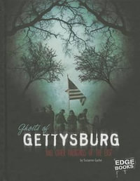 Ghosts of Gettysburg and Other Hauntings of the East : Edge Books - Suzanne Garbe