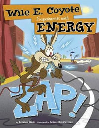 Zap! : Wile E. Coyote Experiments with Energy - Suzanne Slade