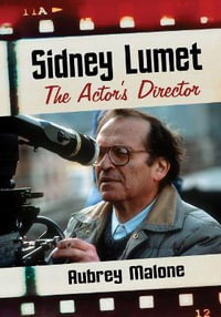 Sidney Lumet : The Actor's Director - Aubrey Malone