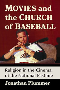 Movies and the Church of Baseball : Religion in the Cinema of the National Pastime - Jonathan Plummer