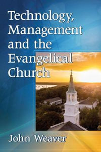 Technology, Management and the Evangelical Church - John Weaver