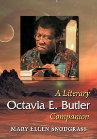 Octavia E. Butler : A Literary Companion - Mary Ellen Snodgrass