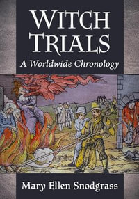 Witch Trials : A Worldwide Chronology - Mary Ellen Snodgrass