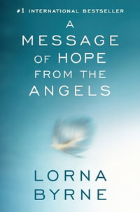 A Message of Hope from the Angels - Lorna Byrne