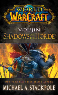 World of Warcraft : Vol'jin: Shadows of the Horde - Michael A. Stackpole