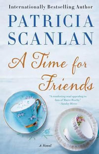 A Time for Friends - Patricia Scanlan