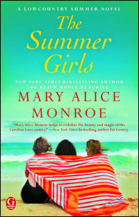 The Summer Girls : Lowcountry Summer - Mary Alice Monroe