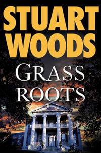 Grass Roots - Stuart Woods