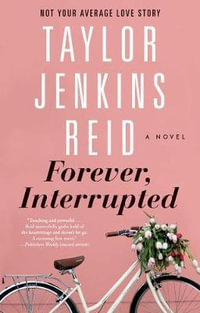 Forever, Interrupted : A Novel - Taylor Jenkins Reid
