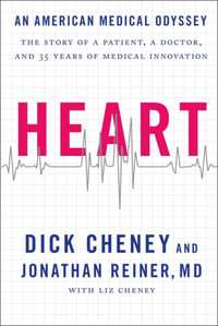 Heart : An American Medical Odyssey - Dick Cheney