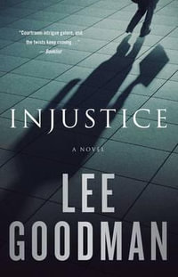 Injustice : A Novel - Lee Goodman