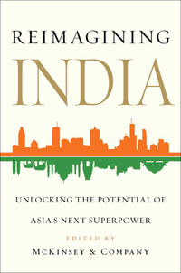Reimagining India : Unlocking the Potential of Asia's Next Superpower - McKinsey & Company