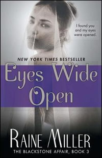 Eyes Wide Open : The Blackstone Affair Part 3 - Raine Miller