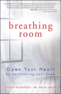 Breathing Room : Open Your Heart by Decluttering Your Home - Melva Green