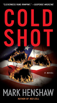 Cold Shot : A Novel - Mark Henshaw