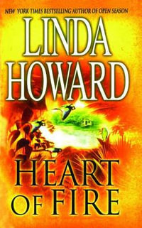 Heart of Fire : A Romance Bestseller - Linda Howard