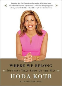 Where We Belong : Journeys That Show Us the Way - Hoda Kotb