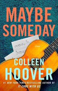 Maybe Someday : Maybe Someday - Colleen Hoover