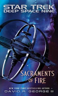 Sacraments of Fire : Star Trek: Deep Space Nine - David R. George III