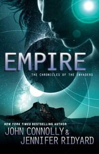 Empire : The Chronicles of the Invaders - John Connolly