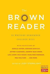 The Brown Reader : 50 Writers Remember College Hill - Jeffrey Eugenides