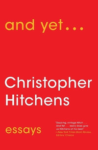 And Yet... : Essays - Christopher Hitchens