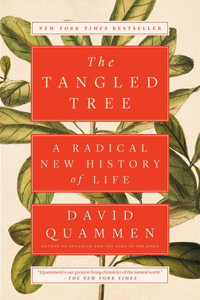 The Tangled Tree : A Radical New History of Life - David Quammen