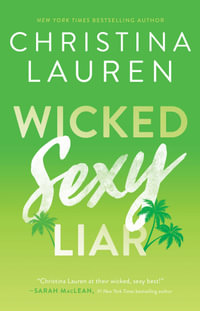 Wicked Sexy Liar : The Wild Seasons Series : Book 4 - Christina Lauren