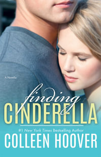 Finding Cinderella : A Novella - Colleen Hoover