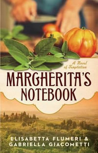 Margherita's Notebook : A Novel of Temptation - Elisabetta Flumeri