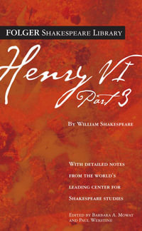 Henry VI Part 3 : Part 3 - William Shakespeare