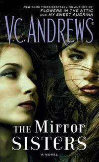 The Mirror Sisters : Mirror Sisters - V C Andrews