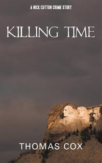 Killing Time : A Nick Cotton Crime Story - Thomas Cox